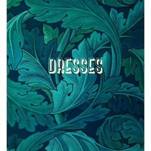 Dresses!!